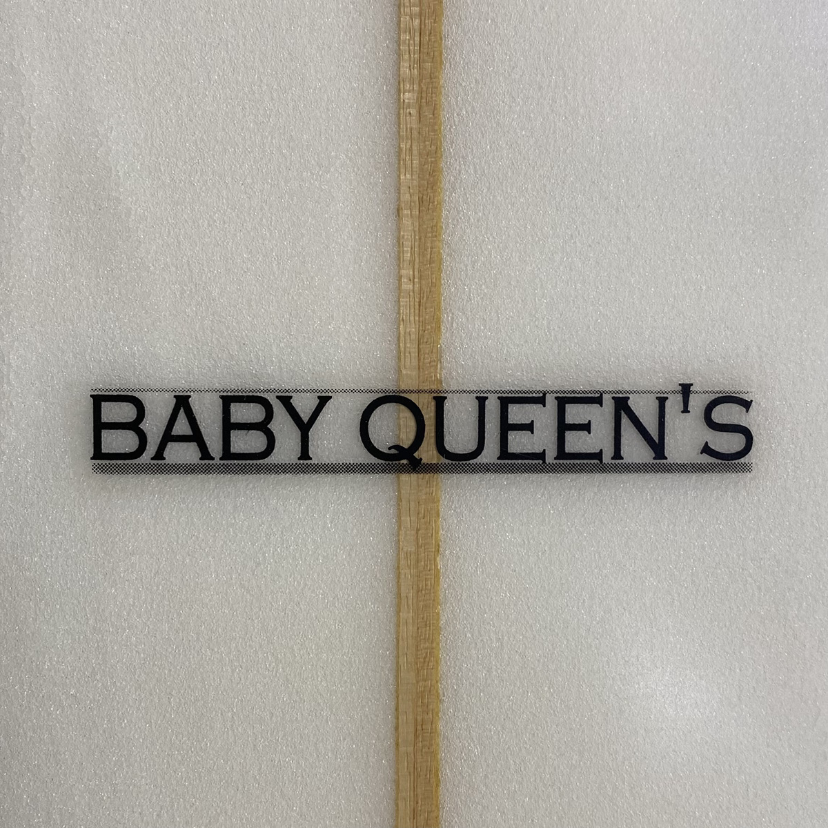 303 / BABY QUEEN'S 6`11